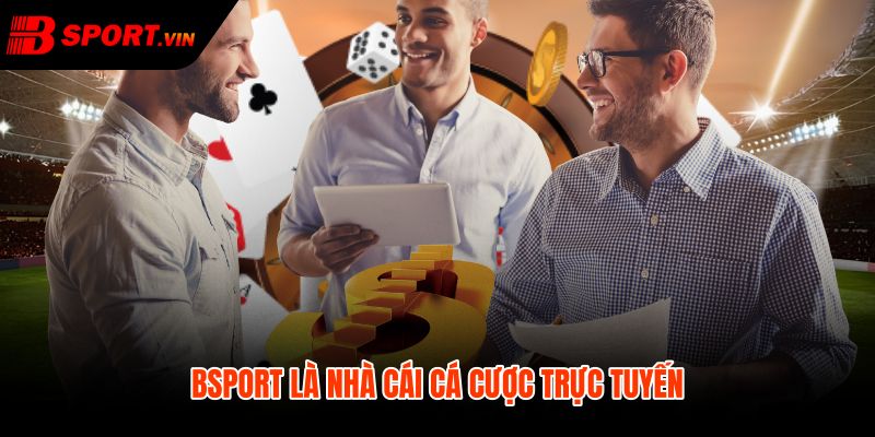 BTY9222 Là Gì - Định Danh Đại Lý Bsport Chính Thức 4 Bsport cùng luồng cá cược trực tuyến cần kiểm tra kỹ